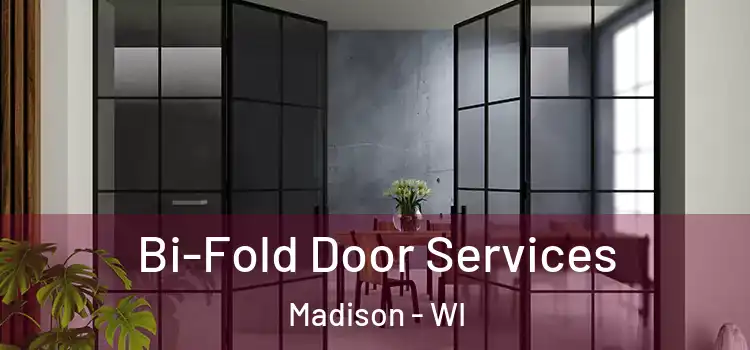 Bi-Fold Door Services Madison - WI