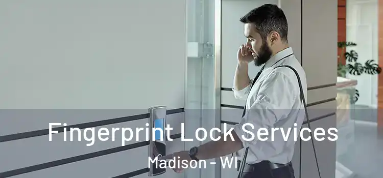 Fingerprint Lock Services Madison - WI