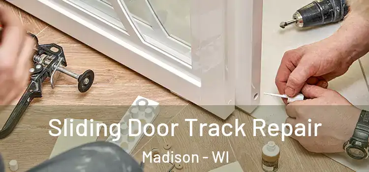 Sliding Door Track Repair Madison - WI